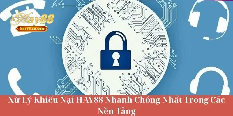 Xử Lý Khiếu Nại Nhanh Nhất Trong Các Nền Tảng