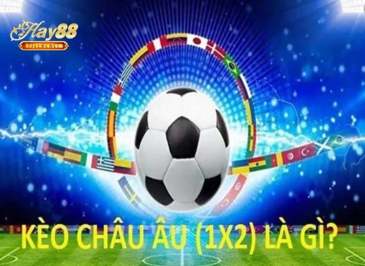 Kèo Châu Âu hấp dẫn người chơi